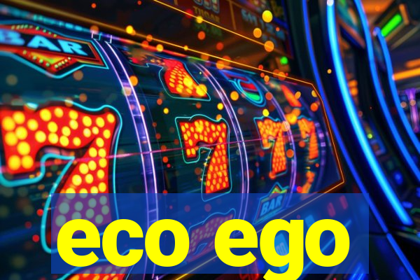 eco ego